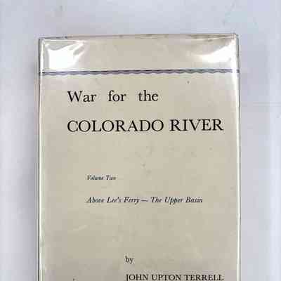War for the Colorado River Vol II; Above Lee's Ferry - The Upper Basin