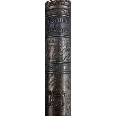 Nevada, A Narrative of the Conquest of a Frontier Land, History of Nevada Vol 3
