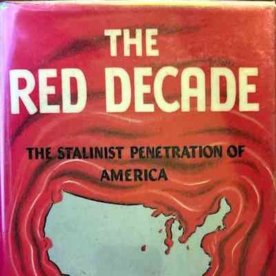 Red Decade, The Stalinist Penetration of America