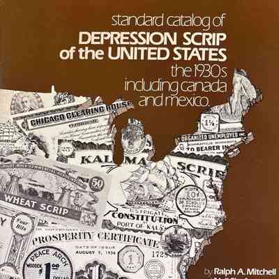Standard Catalog of Depression Scrip of the United States, the 1930's, including Canada and Mexico