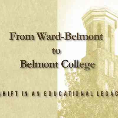 From Ward-Belmont to Belmont College: A Shift in an Educational Legacy (Documentary Film)