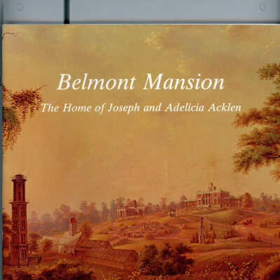 Belmont Mansion: The Home of Joseph and Adelicia Acklen, 1999