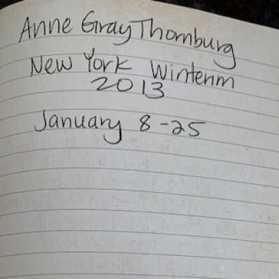 First page of journal: Anne Gray Thornburg, New York Winterim, 2013, January 8-25