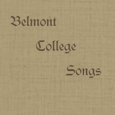 Belmont College Songs (February 22, 1911)