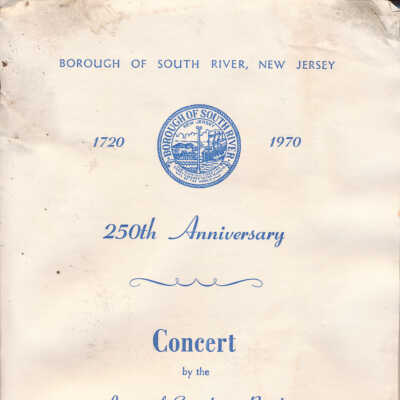 Borough of South River, New Jersey, 1720-1970: 250th Anniversary Concert