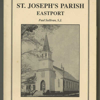 St. Joseph's Parish, Eastport: 1828-1988 | Paul Sullivan, S.J.
