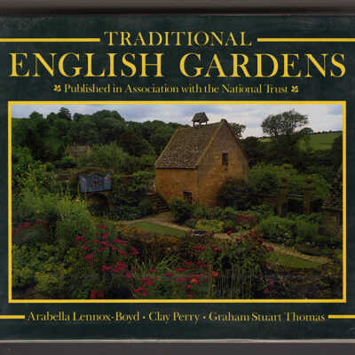 Traditional English Gardens | Text by Arabella Lennox-Boyd, Photographs by Clay Perry and Forword by Graham Stuart Thomas