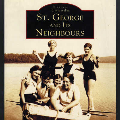 Historic Canada: St. George and Its Neighbours | David Goss and Elizabeth Toy