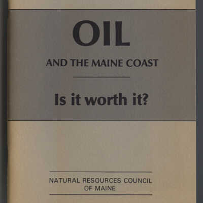 Oil and the Maine Coast: Is It Worth It? | Prepared by Frank Graham, Jr., Milbridge, Maine | Natural Resources of Maine