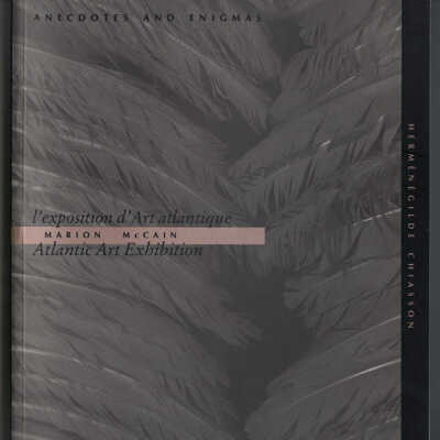 Anecdotes and Enigmas: Marion McCain Atlantic Art Exhibiton | Hermenegilde Chiasson | Beaverbrook Art Gallery, Fredericton, New Brunswick, 1994