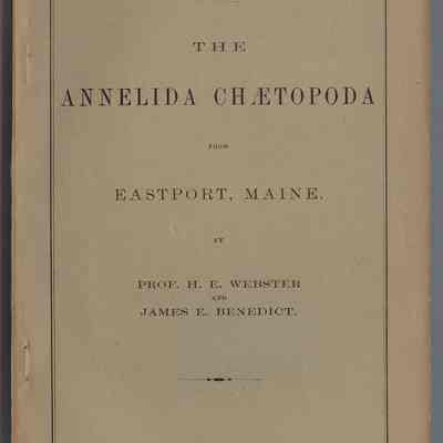 The Annelida Chaetopodo from Eastport, Maine | Prof. H.E. Webster and James E. Benedict | 1887