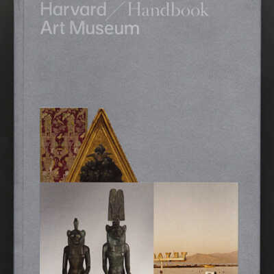 Harvard Art Museum Handbook | Edited by Stephan Wolohojian