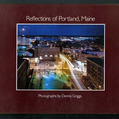 Reflections of Portland, Maine | Photographs by Dennis Griggs