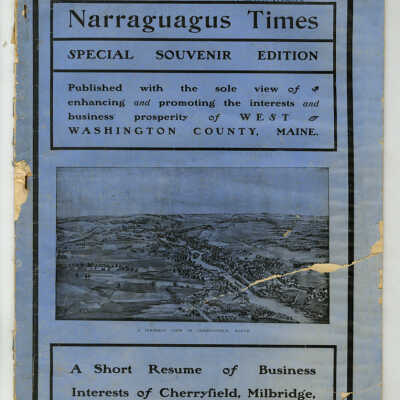 Narraguagus Times, Special Souvenir Edition: A Short Resume of Business Interests of Cherryfield, Milbridge, Harrington and Jonesport