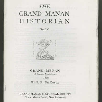 The Grand Manan Historian, No. IV: Grand Menan, A Summer Reminiscence (1868) by B.F. De Costa [Photocopy]