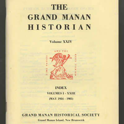 The Grand Manan Historian, Volume XXIV: Index, Volumes I-XXIII (May, 1934-1981)