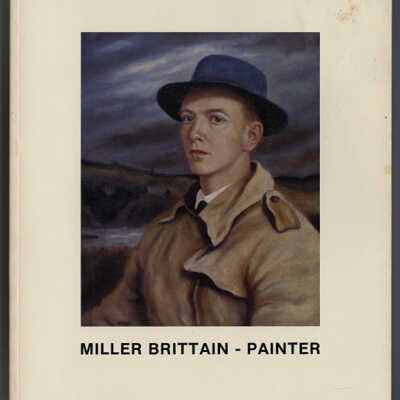 Miller Brittain - Painter | Exhibition Catalogue | Owens Art Gallery, Mount Allison University, Sackville, New Brunswick | May 10- June 15, 1981