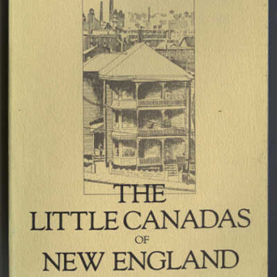 The Little Canada of New England: The Third Annual Conference of the French Institute / Assumption College, Worcester, Massachusetts, March 13, 1982