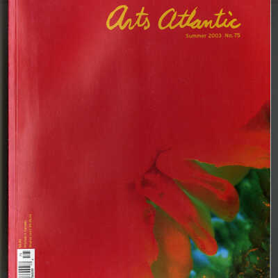 Arts Atlantic | Summer, 2003, No. 75