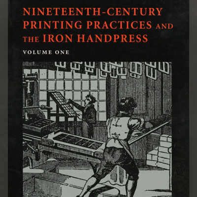 Nineteenth-Century Printing Practices and the Iron Handpress, Volume One | Richard-Gabriel Rummonds