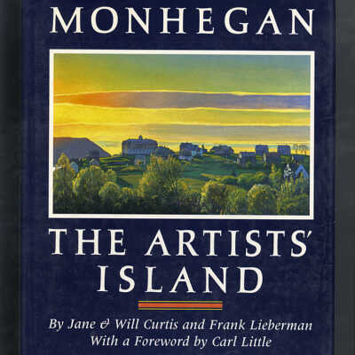 Monhegan: The Artists’ Island | Jane & Will Curtis and Frank Lieberman