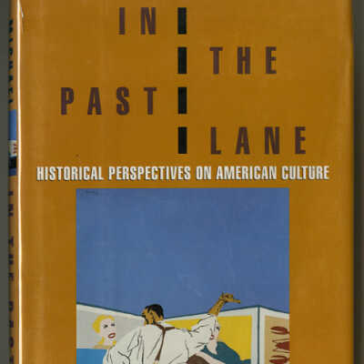 In the Past Lane: Historical Perspectives on American Culture | Michael Kammen