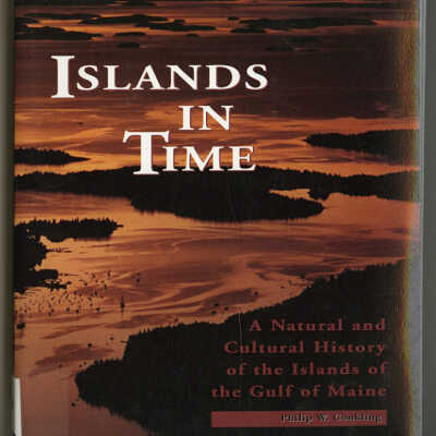 Islands in Time: A Natural and Cultural History of the Islands of the Gulf of Maine | Philip W. Conkling | 2nd Edition