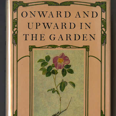 Onward and Upward in the Garden | Katharine S. White