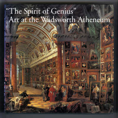 “The Spirt of Genius”: Art at the Wadsworth Atheneum