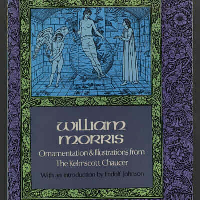 Williamm Morris: Ornamentation and Illustrations from the Kelmscott Chaucer | With an Introduction by Fridolf Johnson