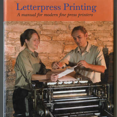 Letterpress Printing: A Manual for Modern Fine Press Printers | Paul Maravelas