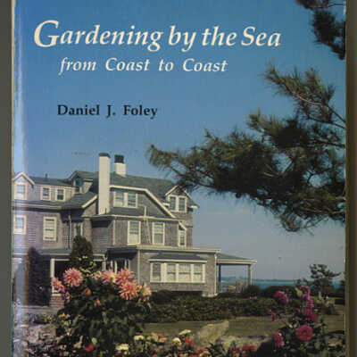 Gardening by the Sea from Coast to Coast | Daniel J. Foley