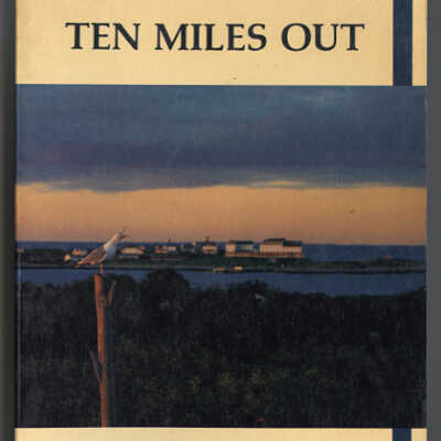 Ten Miles Out: Guide Book to the Isles of Shoals, Portsmouth, New Hampshire | Lyman V. Rutledge with Revisons and Additions by Frederick T. McGill, Jr.