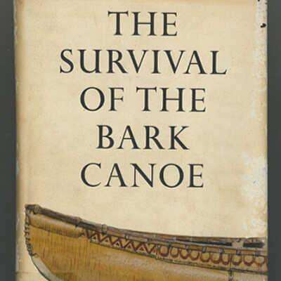The Survival of the Bark Canoe | John McPhee