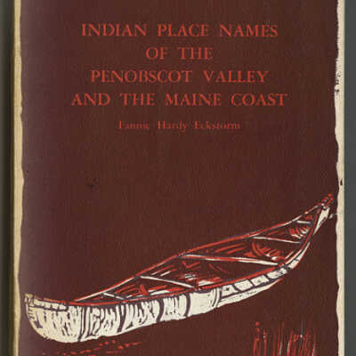 Indian Place Names of the Penobscot Valley and the Maine Coast | Fannie Hardy Eckstorm