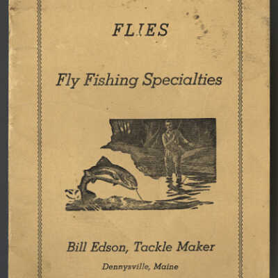 Flies: Fly Fishing Specialties | Bill Edson, Tackle Maker | Dennysville, Maine