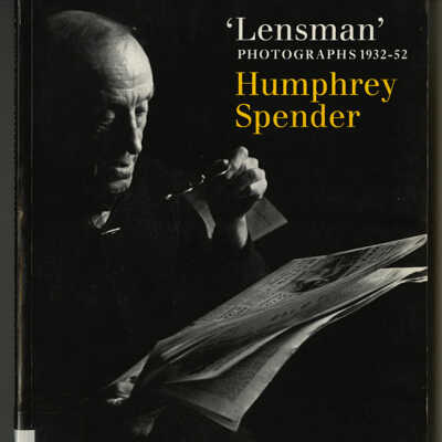 ’Lensman’ Photographs, 1932-52: Humphrey Spender | With an Introduction by Humphrey Spender