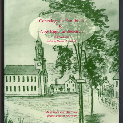 Genealogist's Handbook for New England Research | Edited by Marcia D. Melnyk | Fourth Edition