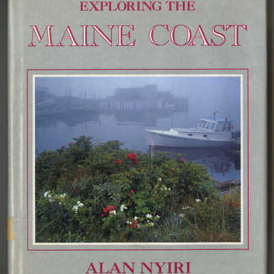 Exploring the Maine Coast | Photographs and Textby Alan Nyiri