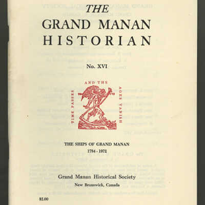 The Grand Manan Historian, No. XVI: The Ships of Grand Manan, 1784-1972