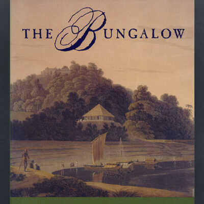 The Bungalow: The Production of a Global Culture, Second Edition | Anthony D. King