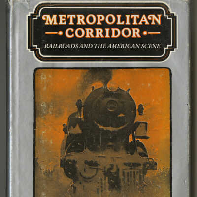 Metropolitan Corridor: Railroads and the American Scene | John R. Stilgoe