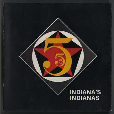 Indiana's Indianas: A 20-Year Retrospective of Paintings and Sculpture from the Collection of Robert Indiana | Exhibition Catalogue | Farnsworth Art Museum, Rockland, Maine