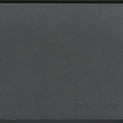 The Last Frontier | Exhibition Catalogue | Art Gallery of Nova Scotia, Halifax, Nova Scotia | December 3, 2010 - April 26, 2011