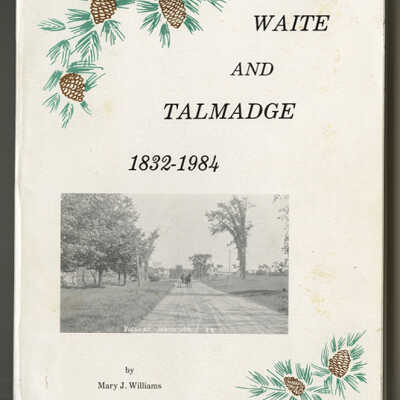 Waite and Talmadge, 1832-1984: A Book of History and Recollections | Mary J. Williams