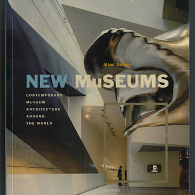 New Museums: Contemporary Museum Architecture Around the World | Mimi Zeiger