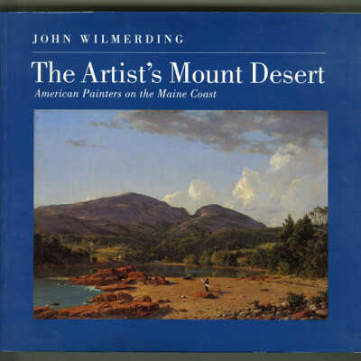 The Artist's Mount Desert: American Painters on the Maine Coast | John Wilmerding