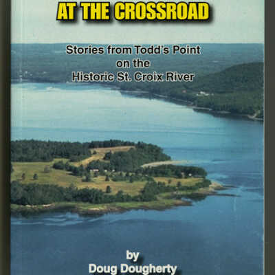 At the Crossroad: Stories from Todd's Point on the Historic St. Croix River | Doug Dougherty