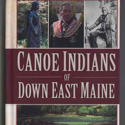 Canoe Indians of Down East Maine | William A. Haviland
