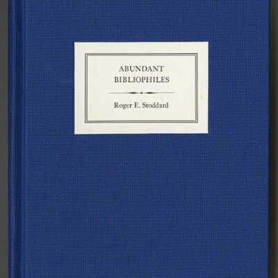 Abundant Bibliophiles | Roger E. Stoddard
